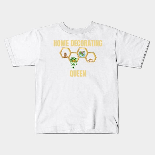 Home Decorating Queen Kids T-Shirt by HobbyAndArt